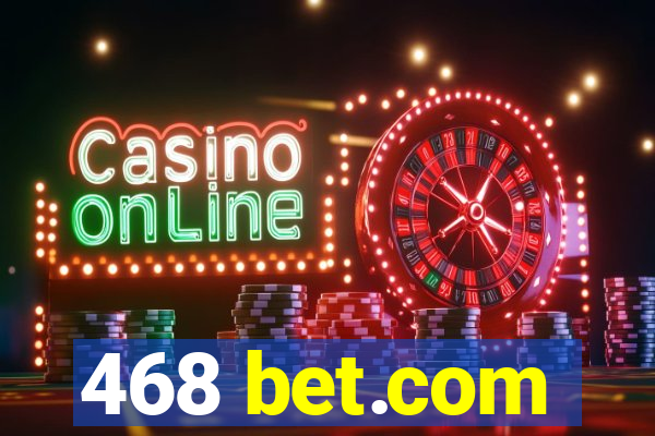 468 bet.com